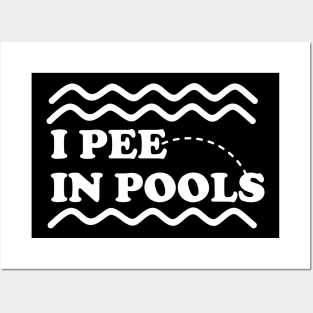 I Pee In Pools Posters and Art